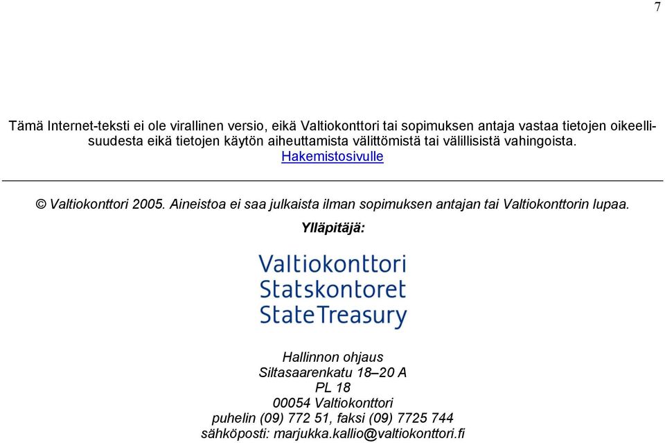 Hakemistosivulle Valtiokonttori 2005. Aineistoa ei saa julkaista ilman sopimuksen antajan tai Valtiokonttorin lupaa.