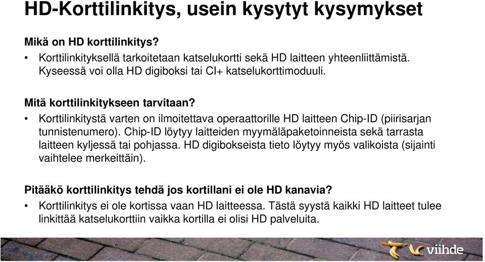 Korttilinkitystä varten on ilmoitettava operaattorille HD laitteen Chip-ID (piirisarjan tunnistenumero).