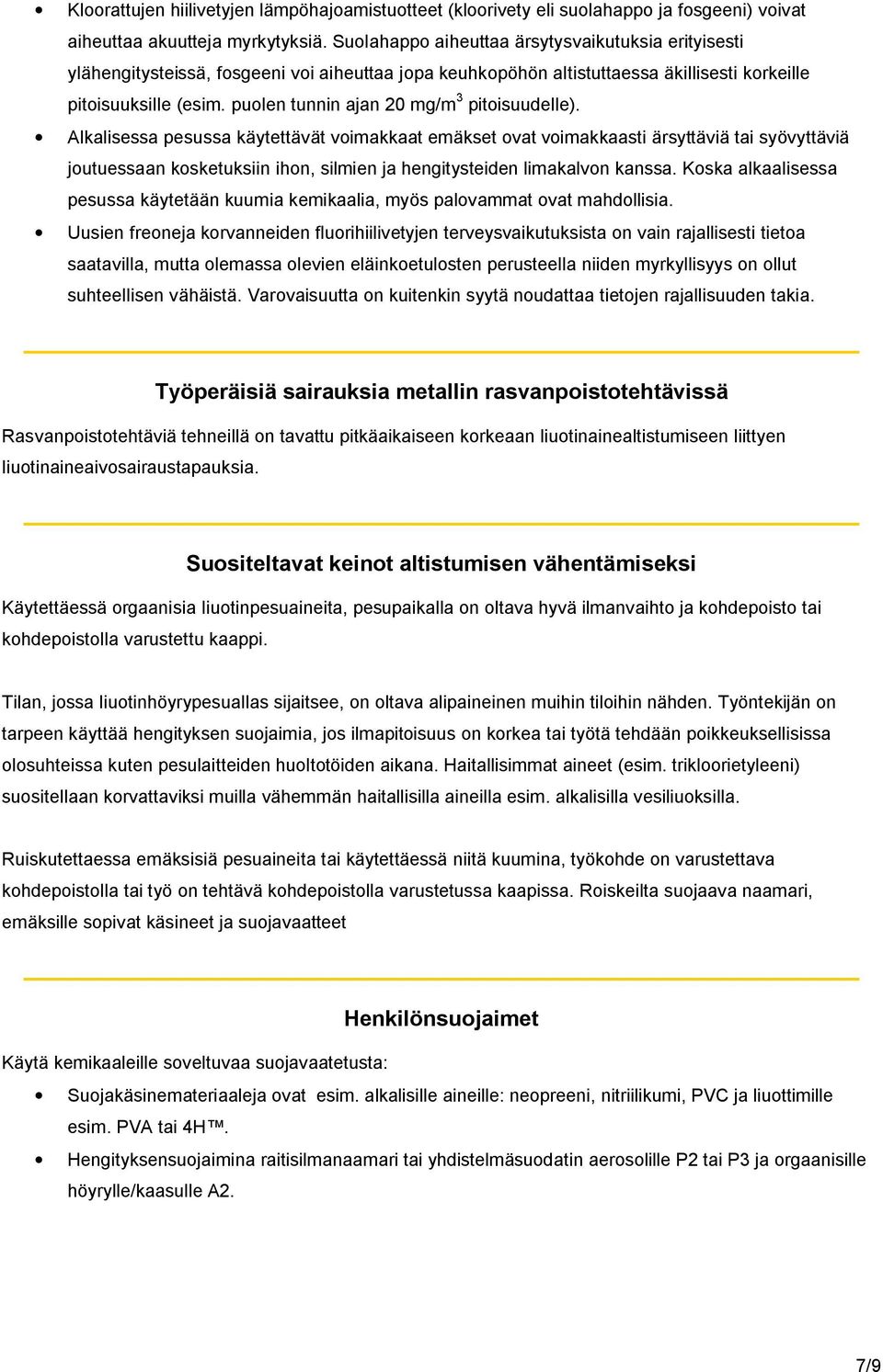 puolen tunnin ajan 20 mg/m 3 pitoisuudelle).