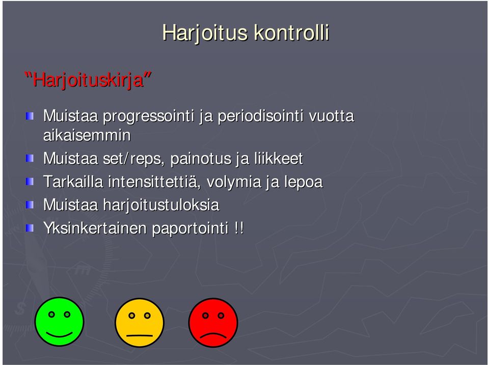 painotus ja liikkeet Tarkailla intensittettiä, volymia ja