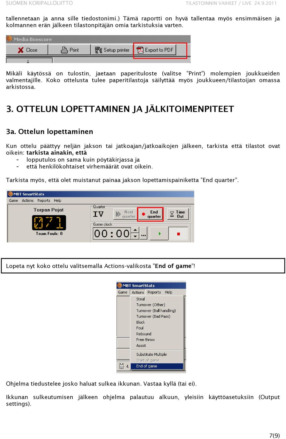 OTTELUN LOPETTAMINEN JA JÄLKITOIMENPITEET 3a.