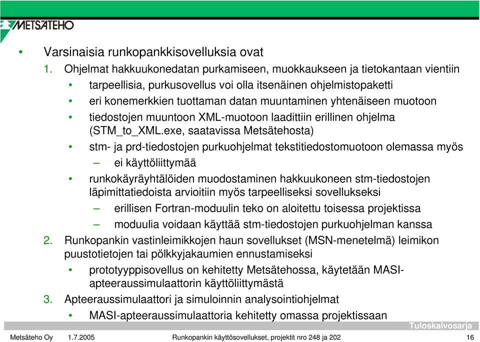 muotoon tiedostojen muuntoon XML-muotoon laadittiin erillinen ohjelma (STM_to_XML.