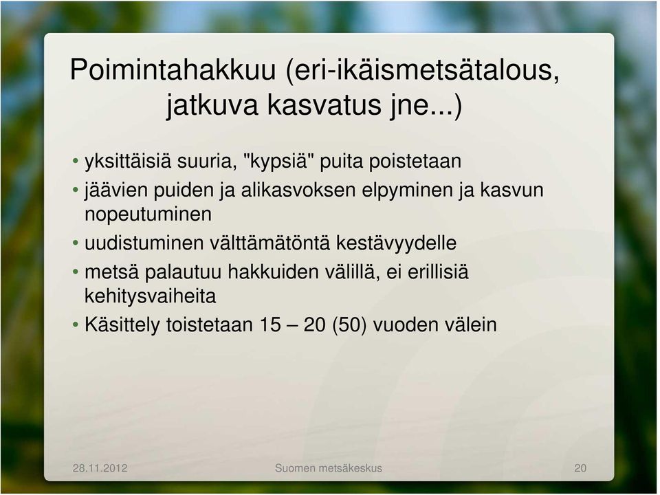 elpyminen ja kasvun nopeutuminen uudistuminen välttämätöntä kestävyydelle metsä palautuu