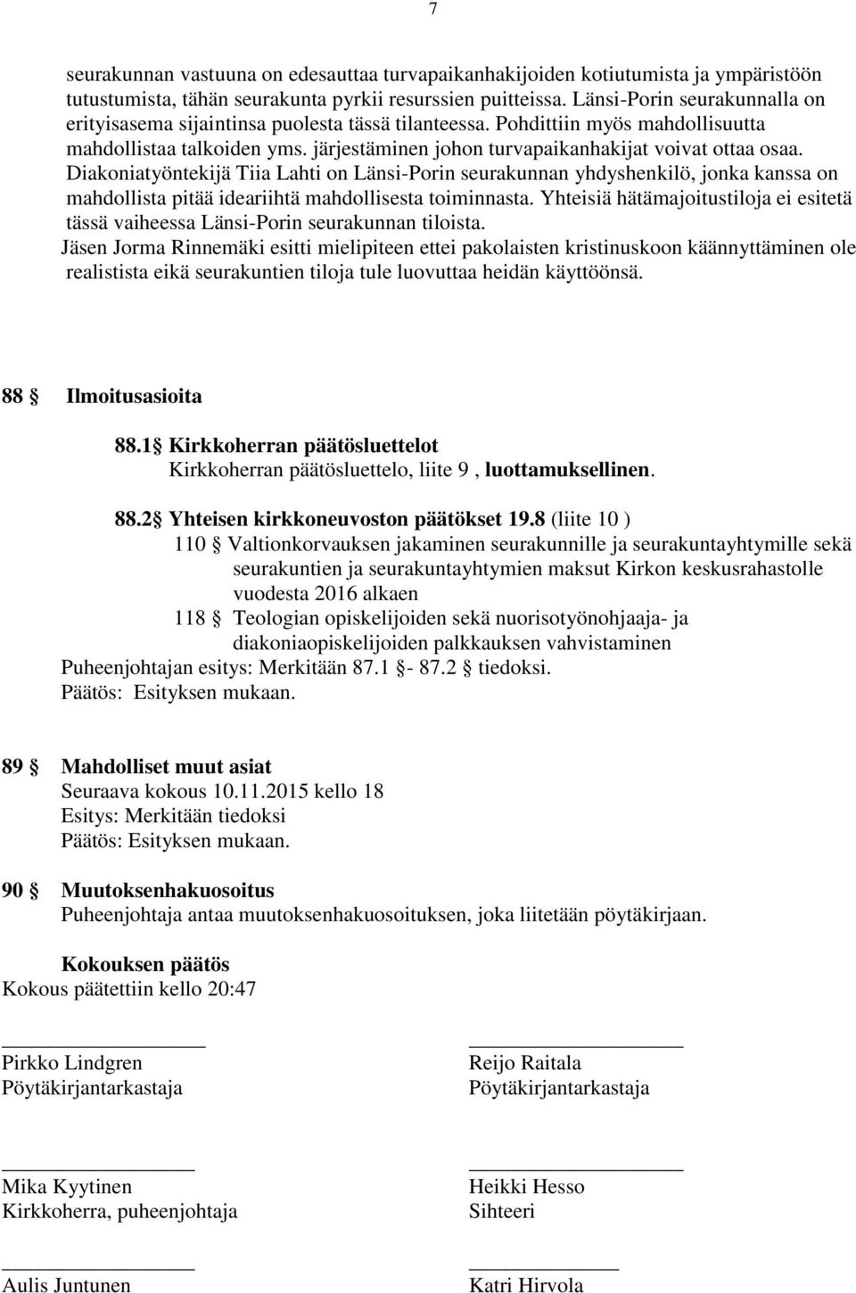 Diakoniatyöntekijä Tiia Lahti on Länsi-Porin seurakunnan yhdyshenkilö, jonka kanssa on mahdollista pitää ideariihtä mahdollisesta toiminnasta.