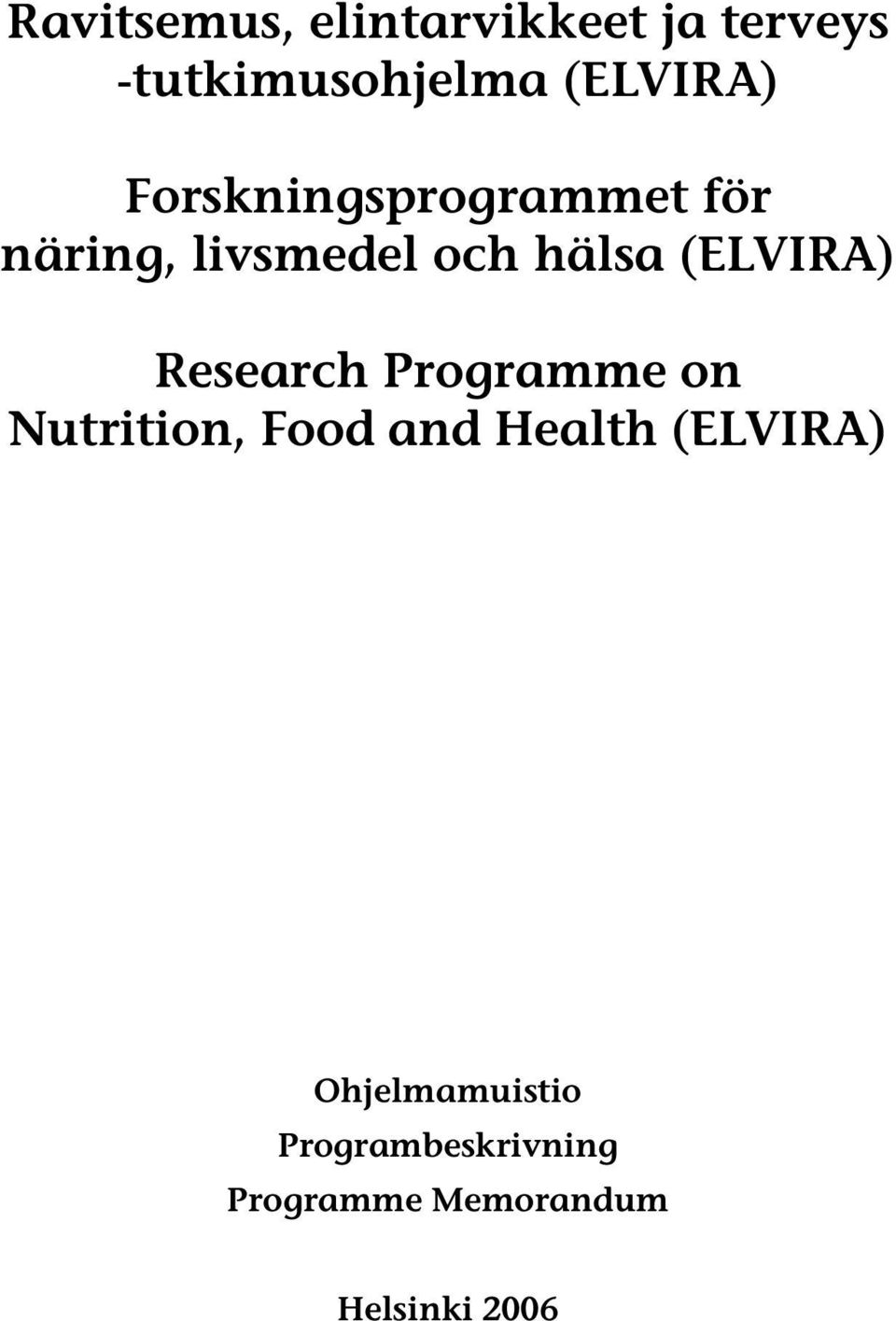 (ELVIRA) Research Programme on Nutrition, Food and Health
