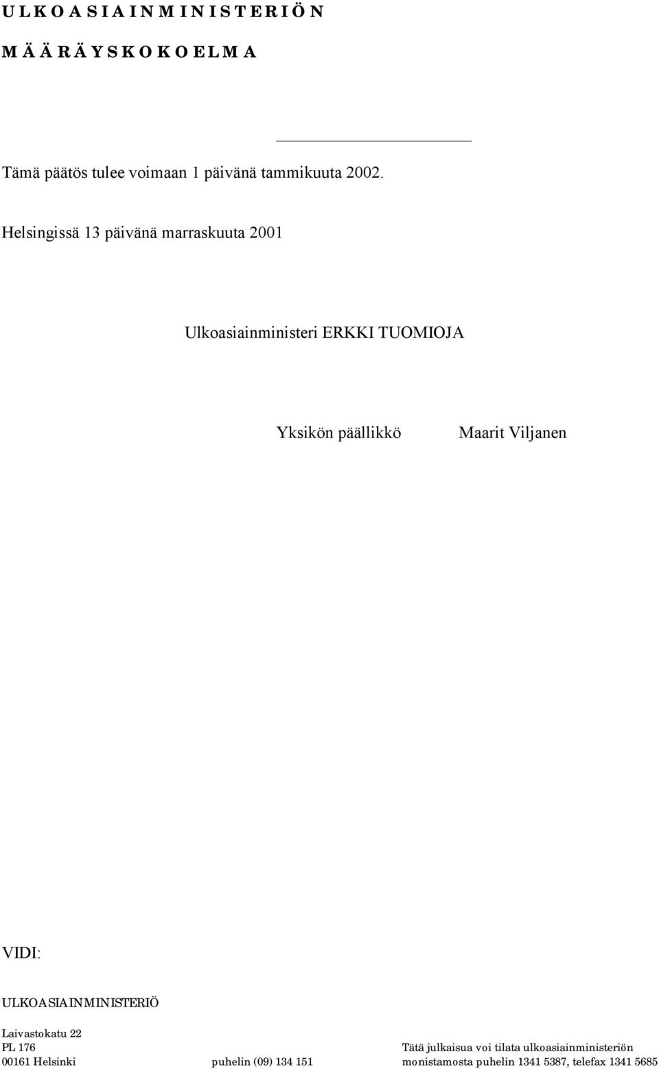 Helsingissä 13 päivänä marraskuuta 2001