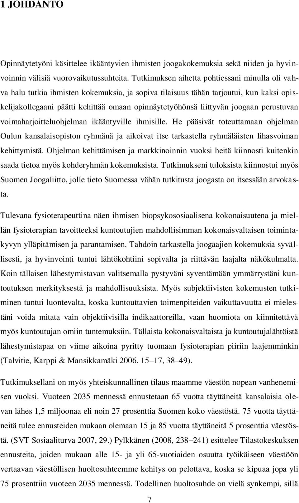 liittyvän joogaan perustuvan voimaharjoitteluohjelman ikääntyville ihmisille.