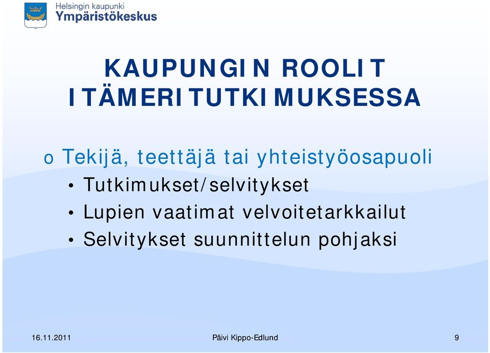 Tutkimukset/selvitykset Lupien vaatimat