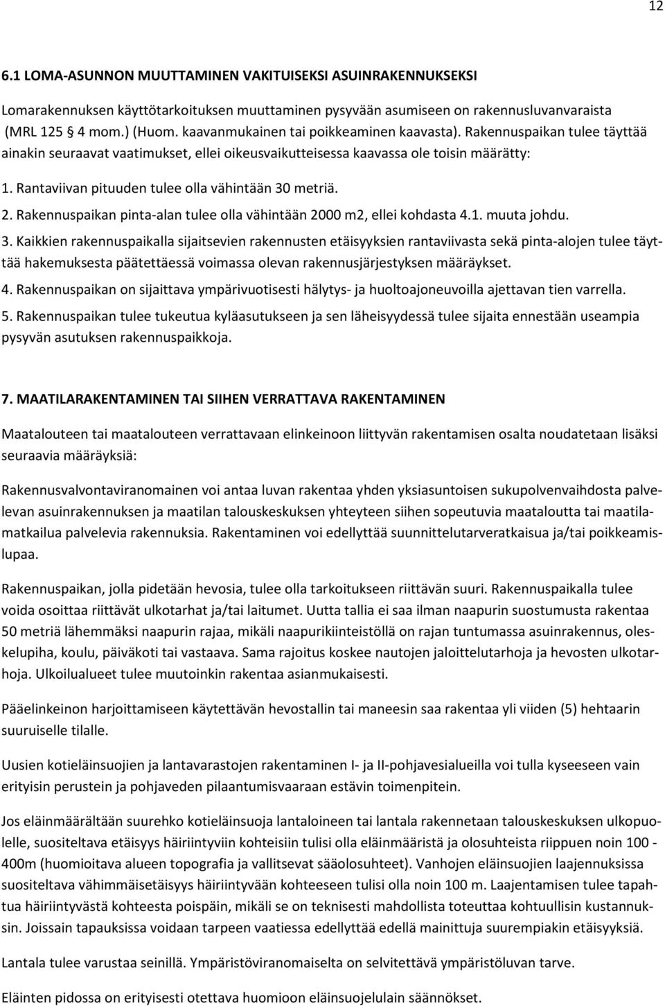 Rantaviivan pituuden tulee olla vähintään 30