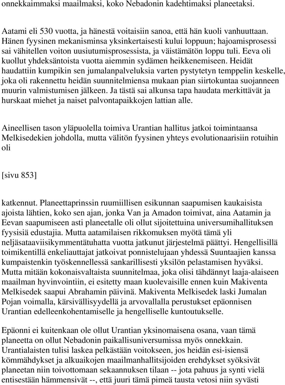 Eeva oli kuollut yhdeksäntoista vuotta aiemmin sydämen heikkenemiseen.