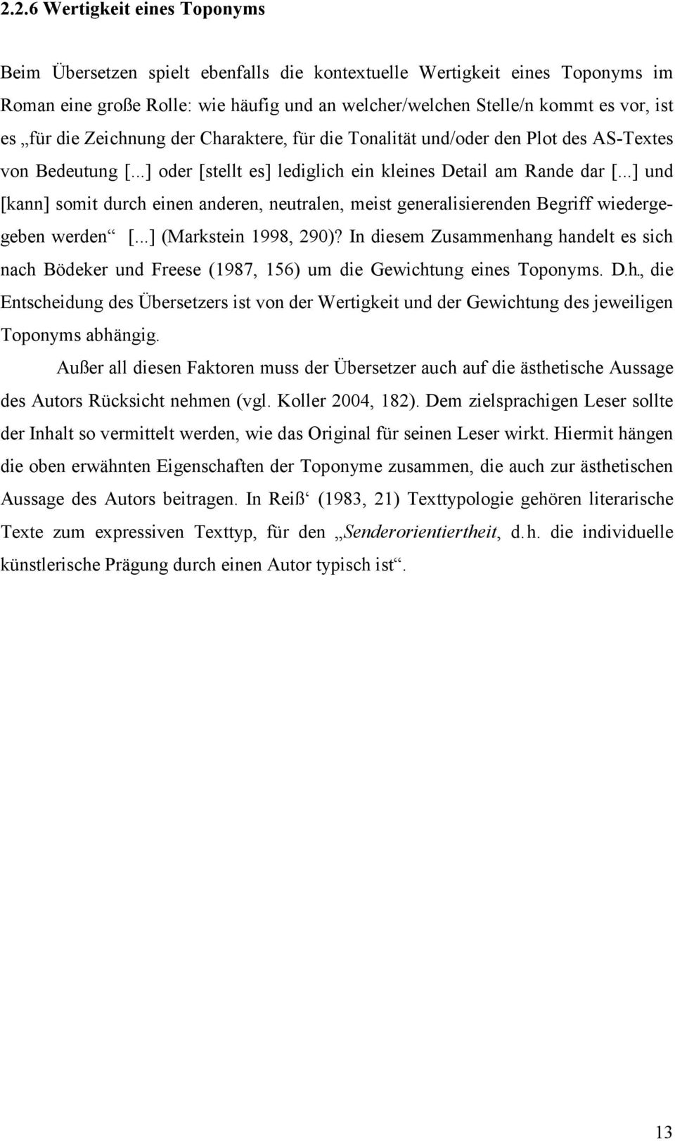 ..] und [kann] somit durch einen anderen, neutralen, meist generalisierenden Begriff wiedergegeben werden [...] (Markstein 1998, 290)?