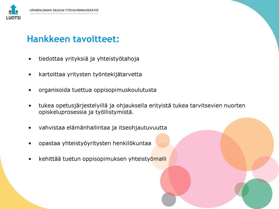 ohjauksella erityistä tukea tarvitsevien nuorten opiskeluprosessia ja työllistymistä.