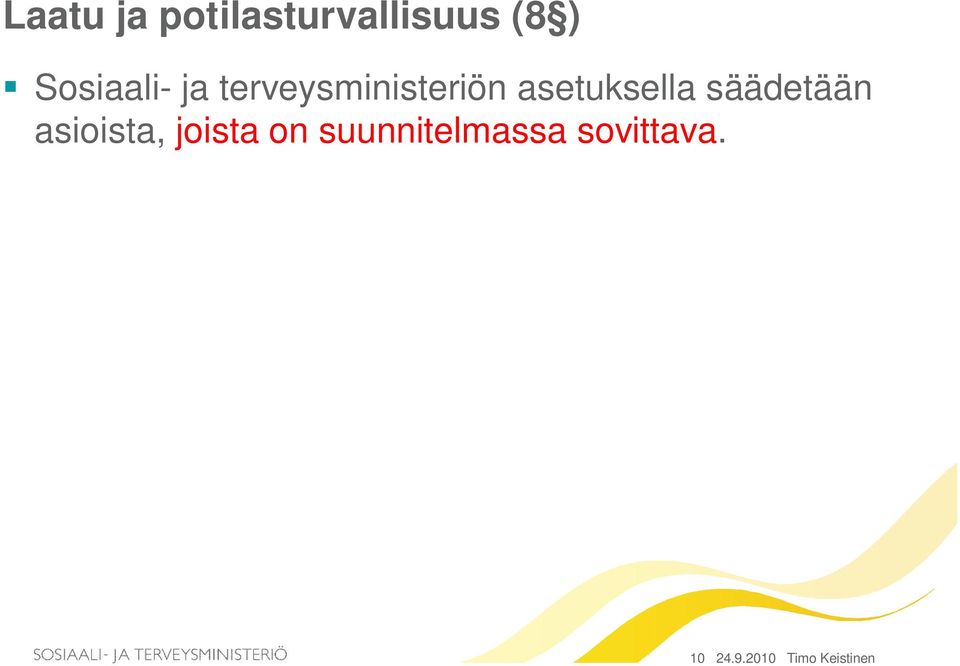 asetuksella säädetään asioista, joista