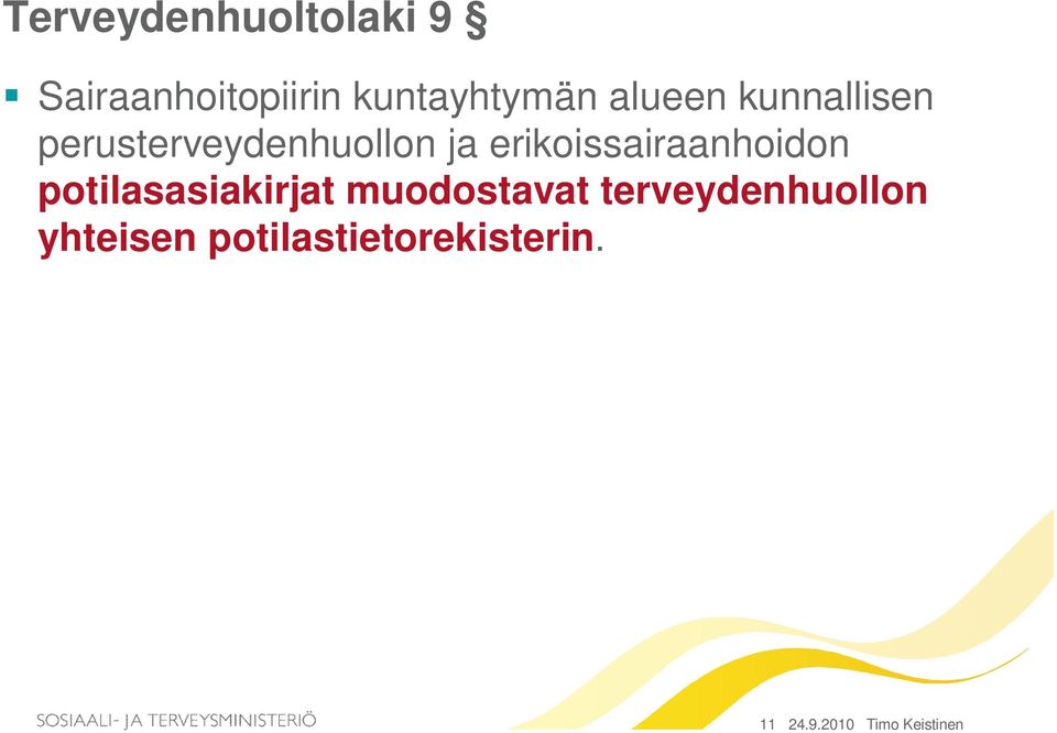 erikoissairaanhoidon potilasasiakirjat muodostavat