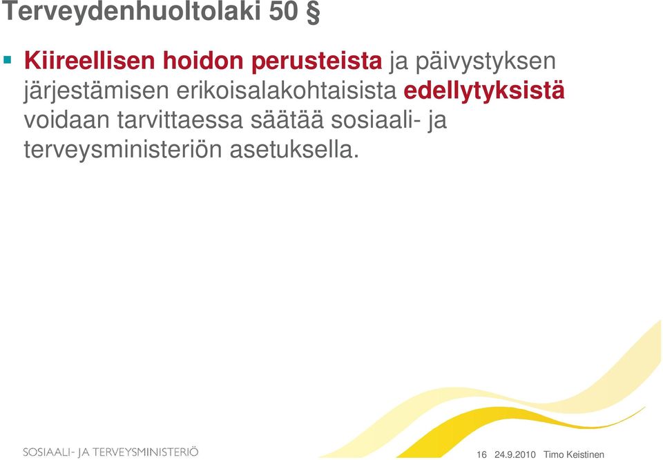 edellytyksistä voidaan tarvittaessa säätää sosiaali- ja