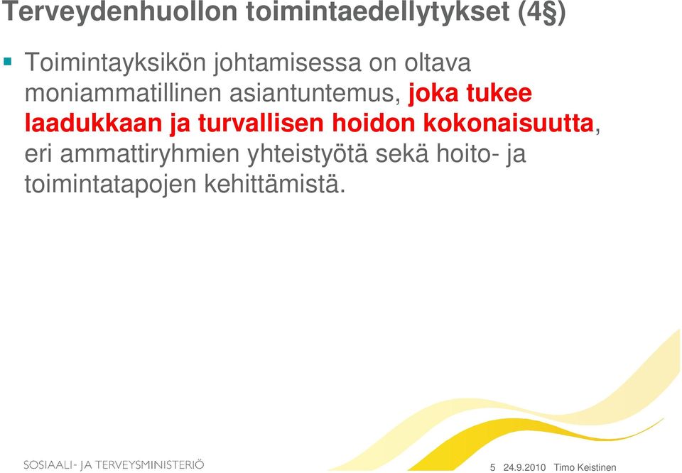 laadukkaan ja turvallisen hoidon kokonaisuutta, eri ammattiryhmien