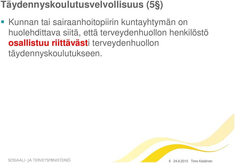 että terveydenhuollon henkilöstö osallistuu riittävästi