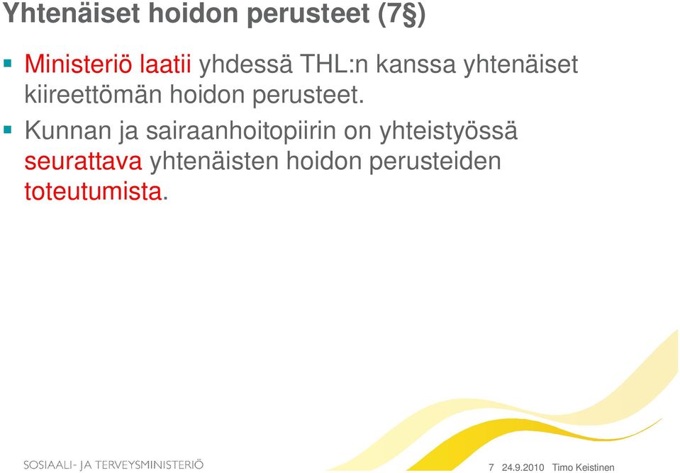 Kunnan ja sairaanhoitopiirin on yhteistyössä seurattava
