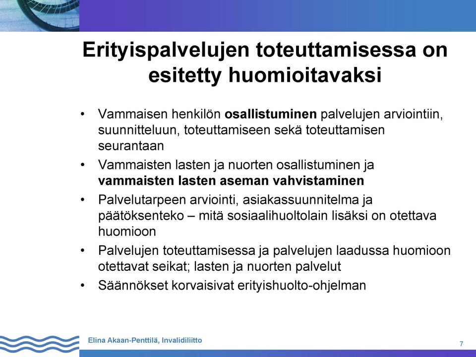 vahvistaminen Palvelutarpeen arviointi, asiakassuunnitelma ja päätöksenteko mitä sosiaalihuoltolain lisäksi on otettava huomioon