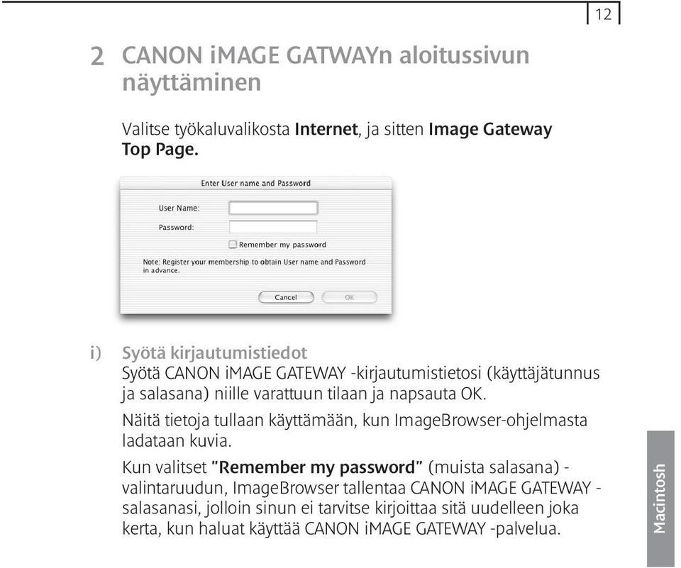 Näitä tietoja tullaan käyttämään, kun ImageBrowser-ohjelmasta ladataan kuvia.