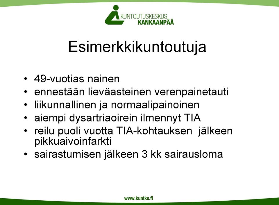 dysartriaoirein ilmennyt TIA reilu puoli vuotta