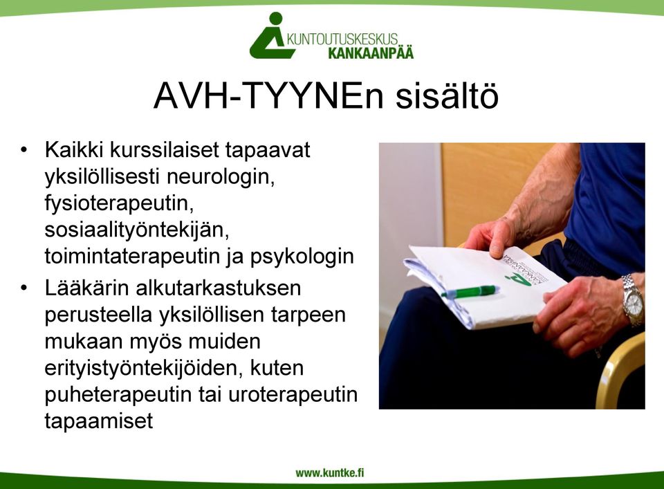 psykologin Lääkärin alkutarkastuksen perusteella yksilöllisen tarpeen