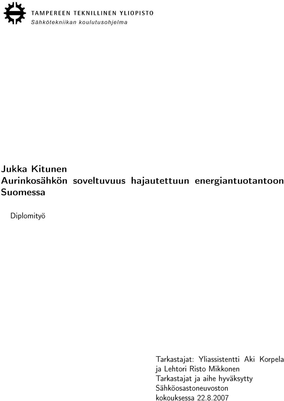 Yliassistentti Aki Korpela ja Lehtori Risto Mikkonen