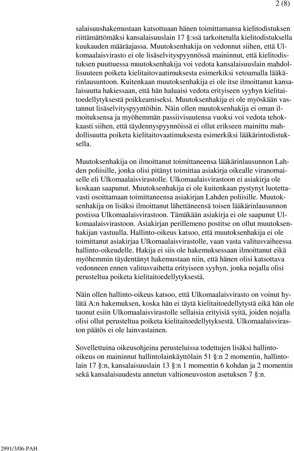 poiketa kielitaitovaatimuksesta esimerkiksi vetoamalla lääkärinlausuntoon.