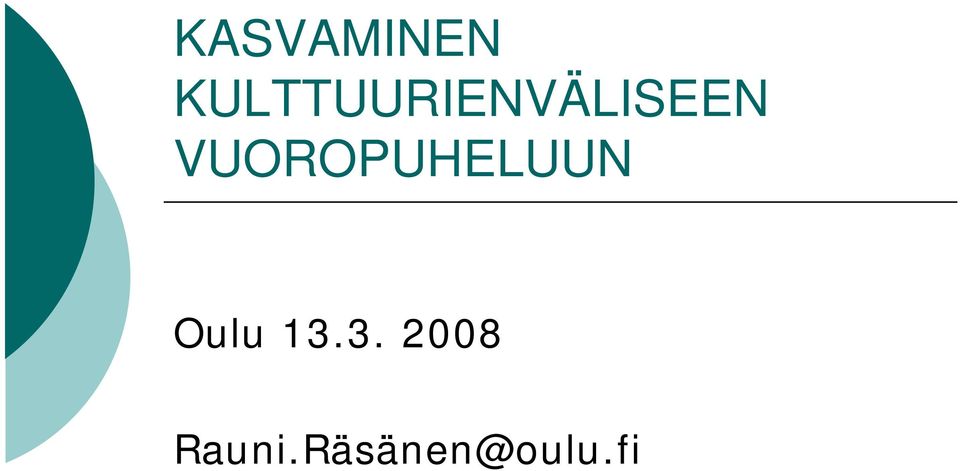 VUOROPUHELUUN Oulu