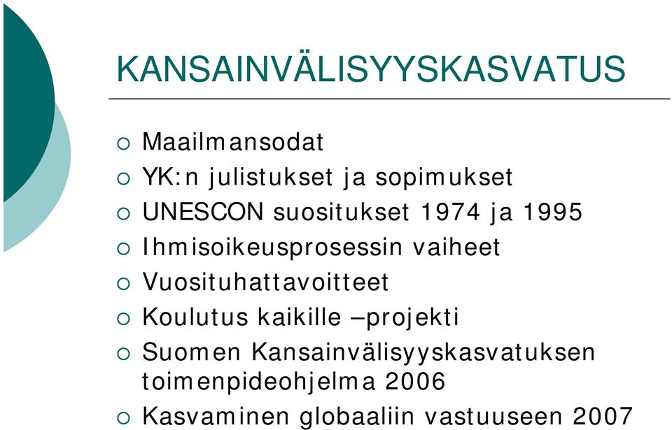 Vuosituhattavoitteet Koulutus kaikille projekti Suomen