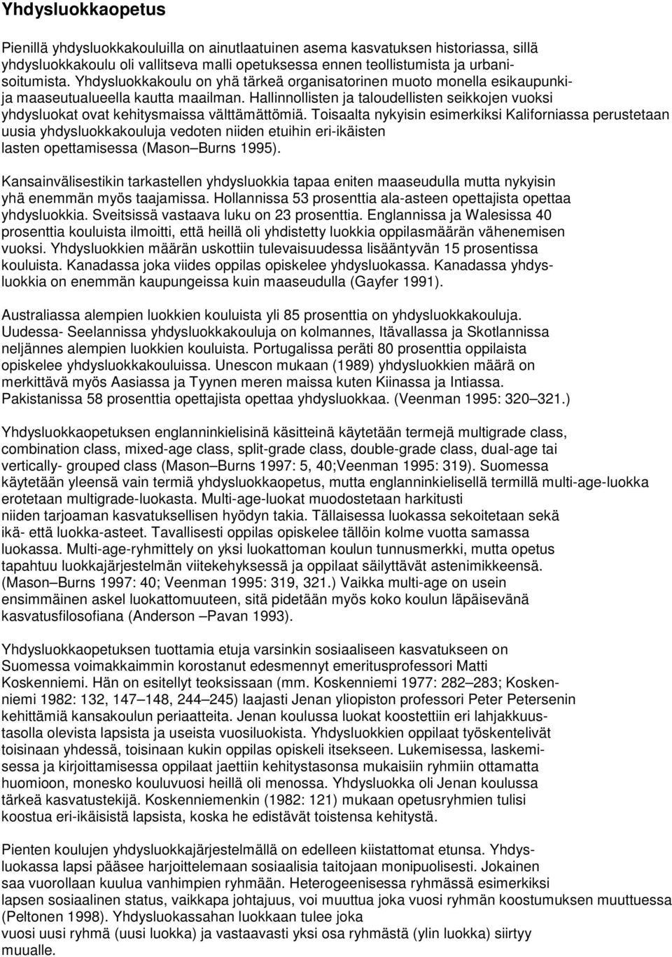 Hallinnollisten ja taloudellisten seikkojen vuoksi yhdysluokat ovat kehitysmaissa välttämättömiä.