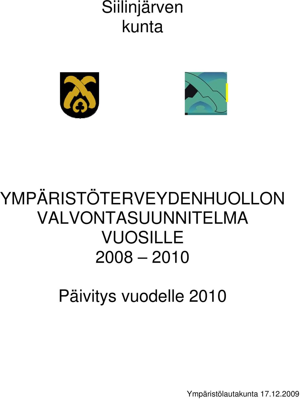 VALVONTASUUNNITELMA VUOSILLE 2008