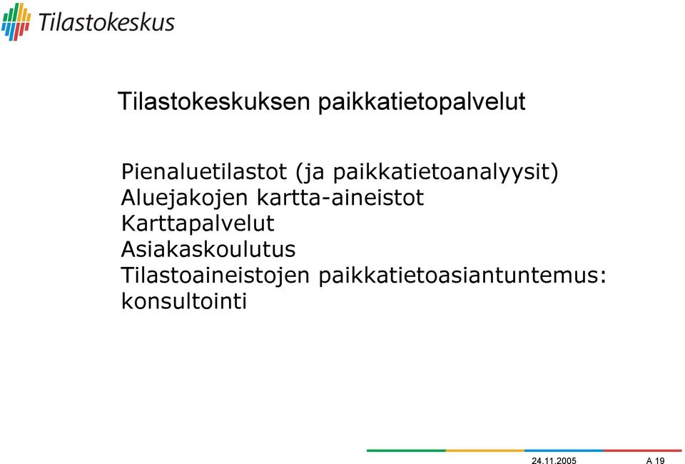 kartta-aineistot Karttapalvelut Asiakaskoulutus