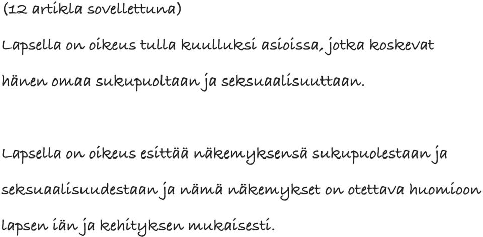 Lapsella on oikeus esittää näkemyksensä sukupuolestaan ja