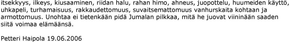 vanhurskaita kohtaan ja armottomuus.