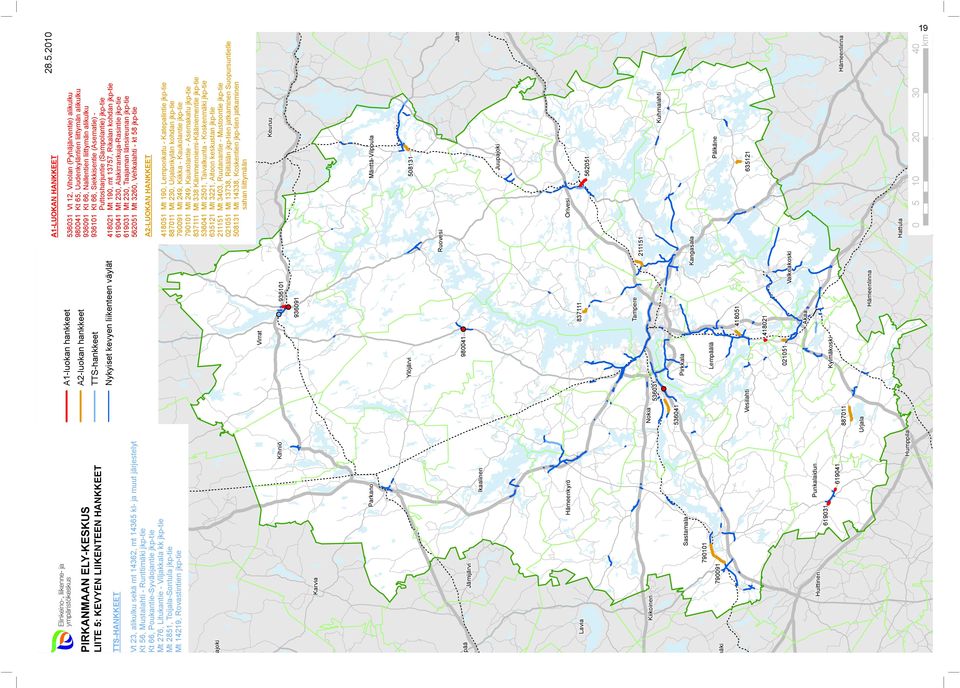 (Sampolantie) jkp-tie Mt 190, mt 13757, Rikalan kohdan jkp-tie Mt 230, Alakirrankuja-Rasintie jkp-tie Mt 230, Taajaman länsireunan jkp-tie Ähtäri Mt 3260, Vehkalahti - kt 58 jkp-tie 0 Hattula