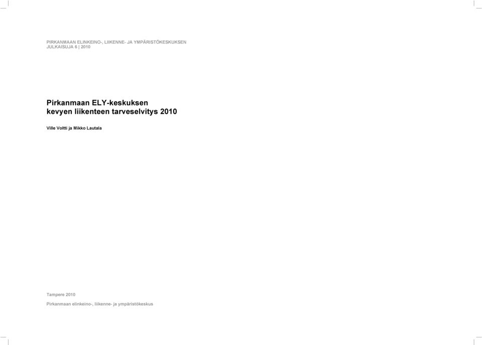 liikenteen tarveselvitys 2010 Ville Voltti ja Mikko