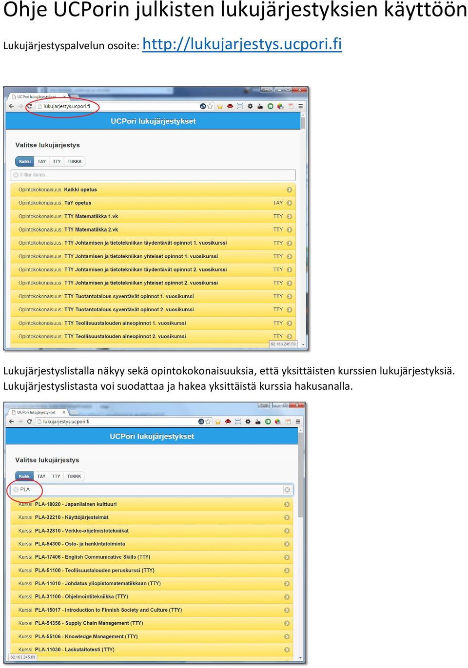 fi Lukujärjestyslistalla näkyy sekä opintokokonaisuuksia, että