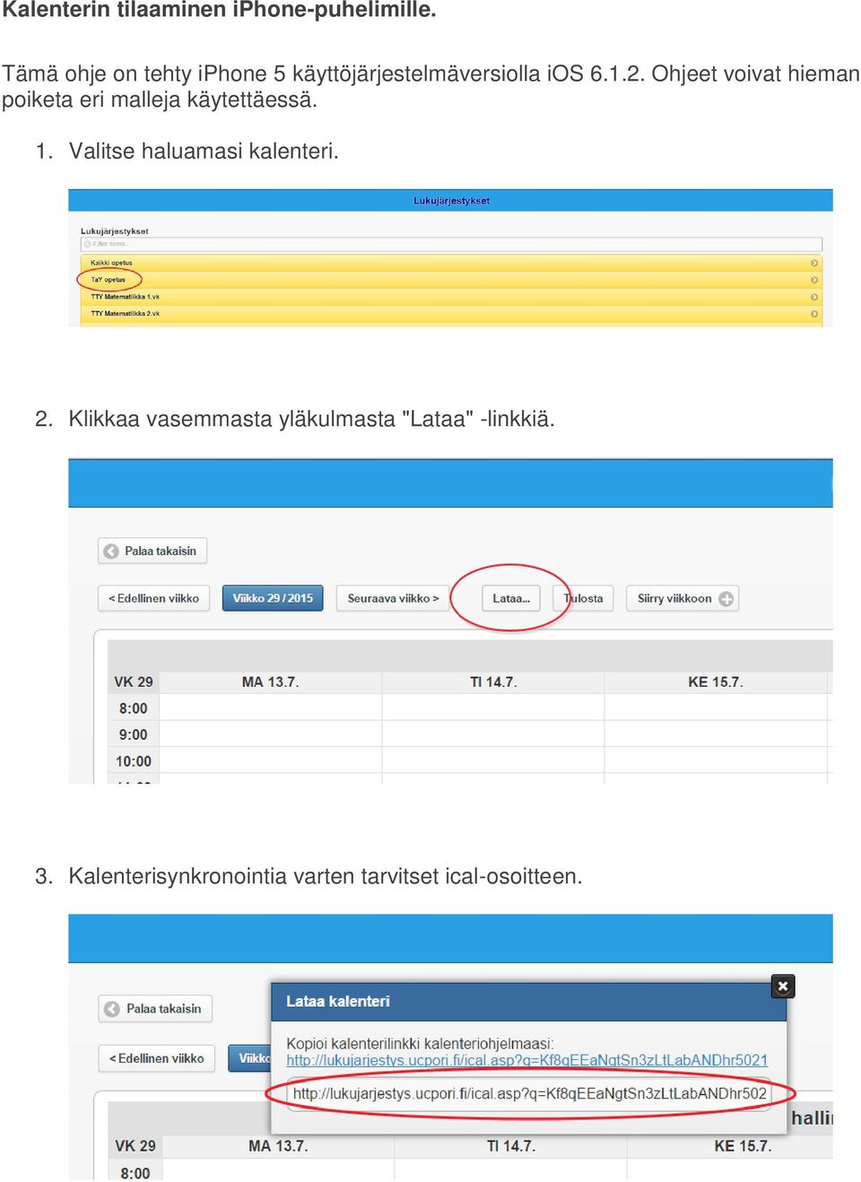 Ohjeet voivat hieman poiketa eri malleja käytettäessä. 1.