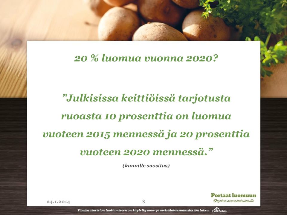 prosenttia on luomua vuoteen 2015 mennessä ja