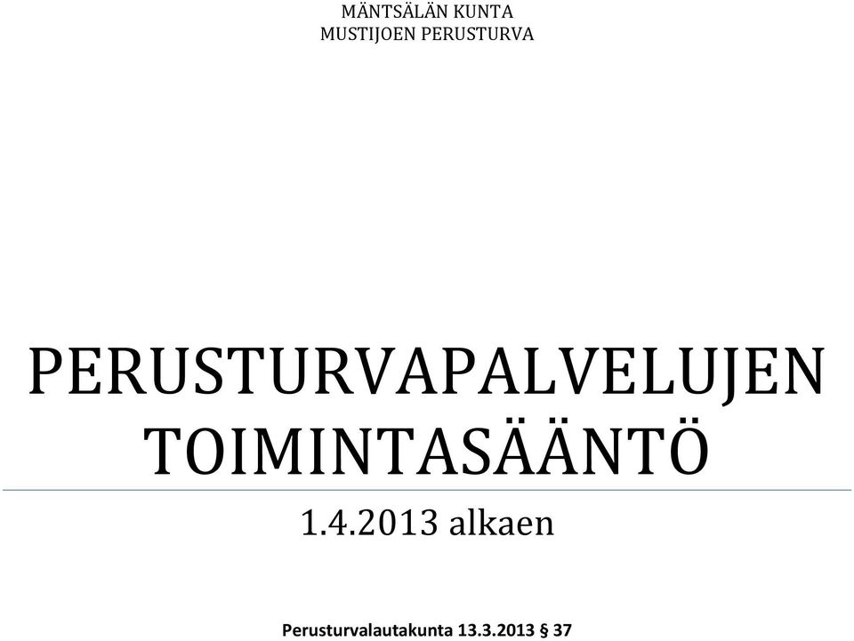 PALVELUJEN TOIMINTASÄÄNTÖ 1.4.