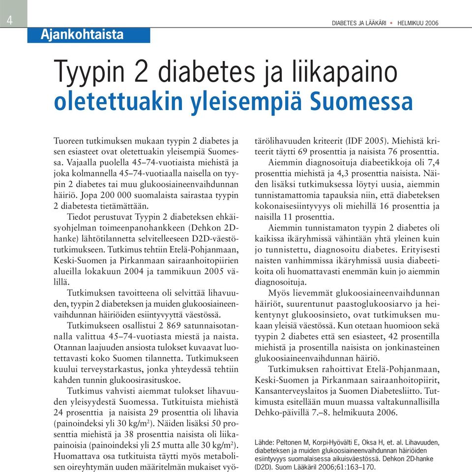 Jopa 200 000 suomalaista sairastaa tyypin 2 diabetesta tietämättään.