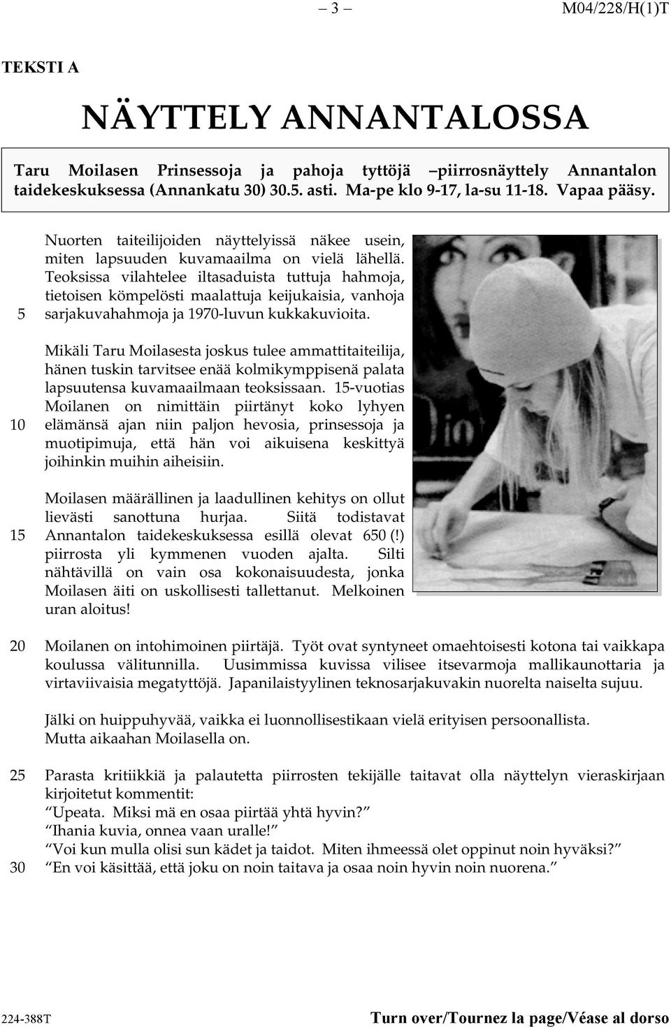 Teoksissa vilahtelee iltasaduista tuttuja hahmoja, tietoisen kömpelösti maalattuja keijukaisia, vanhoja sarjakuvahahmoja ja 1970-luvun kukkakuvioita.