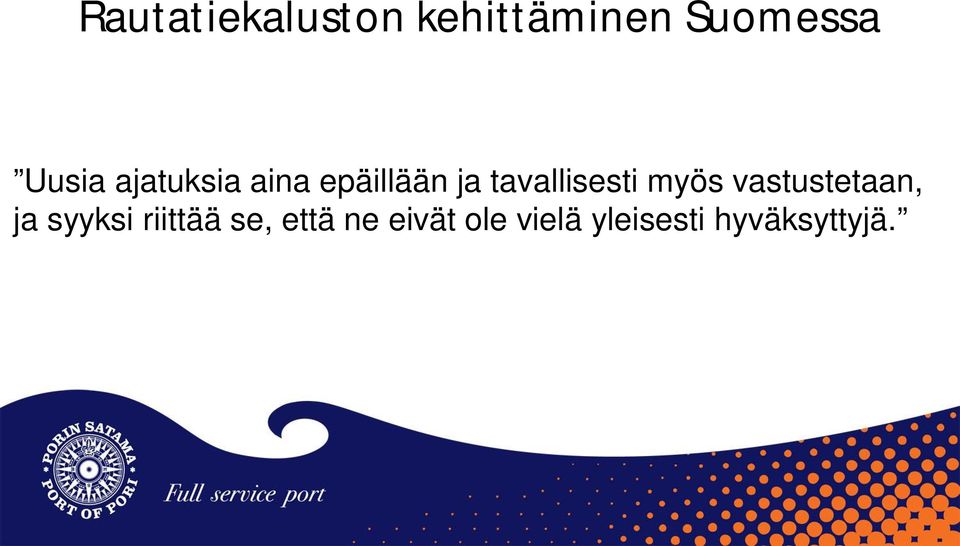 tavallisesti myös vastustetaan, ja syyksi