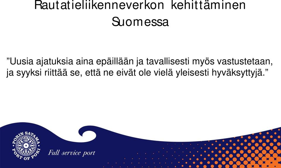 tavallisesti myös vastustetaan, ja syyksi