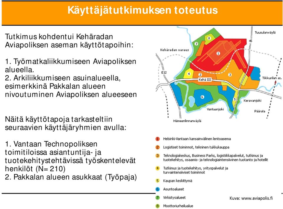 Arkiliikkumiseen asuinalueella, esimerkkinä Pakkalan alueen nivoutuminen Aviapoliksen alueeseen Näitä käyttötapoja