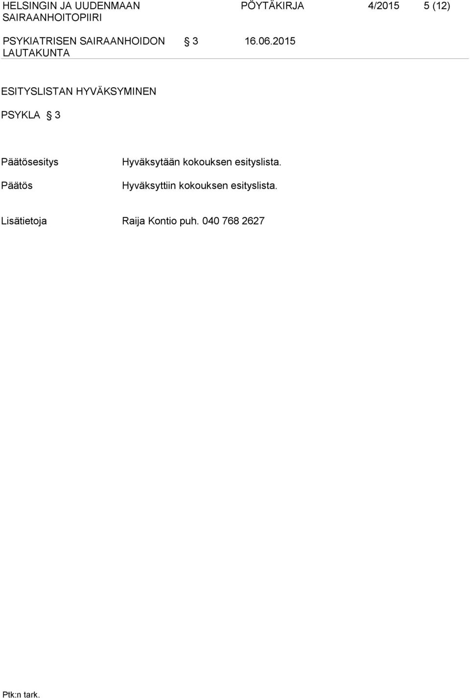 2015 ESITYSLISTAN HYVÄKSYMINEN PSYKLA 3