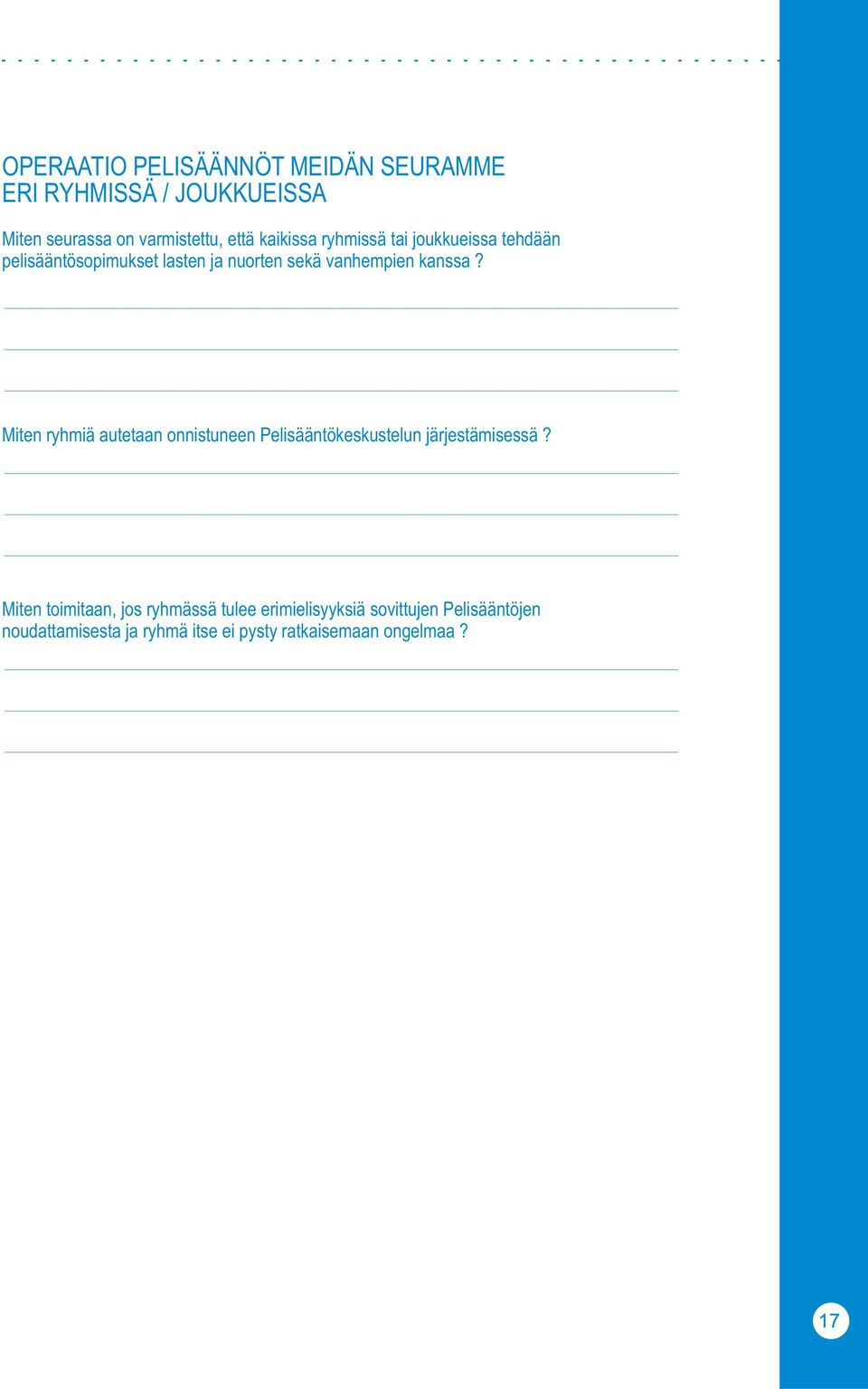 Miten ryhmiä autetaan onnistuneen Pelisääntökeskustelun järjestämisessä?