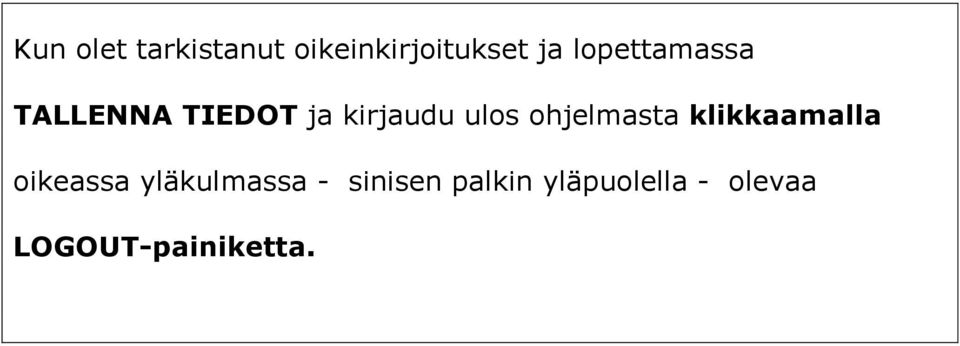 ohjelmasta klikkaamalla oikeassa yläkulmassa -