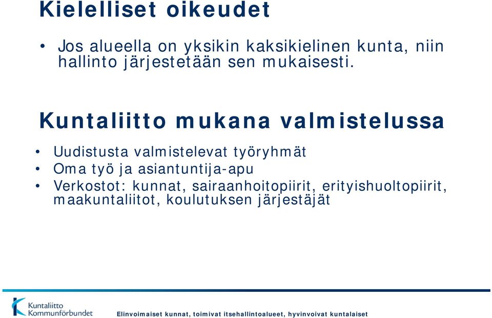 Kuntaliitto mukana valmistelussa Uudistusta valmistelevat työryhmät Oma työ